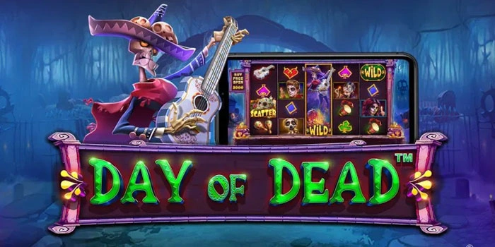 Rahasia Jackpot Di Slot Day of Dead Dengan Strategi Jitu