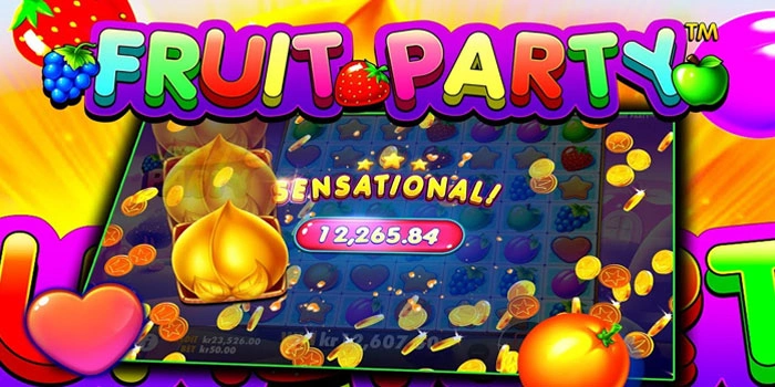 Slot Fruit Party Terbaik untuk Kemenangan Maksimal Setiap Hari
