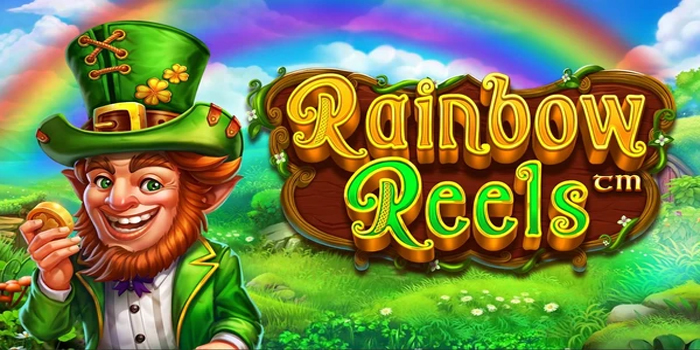 Tips Mudah Mendapatkan Jackpot Besar Di Slot Rainbow Reels